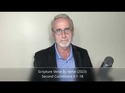 Scripture Verse By Verse (2023) Second Corinthians 6:1-18