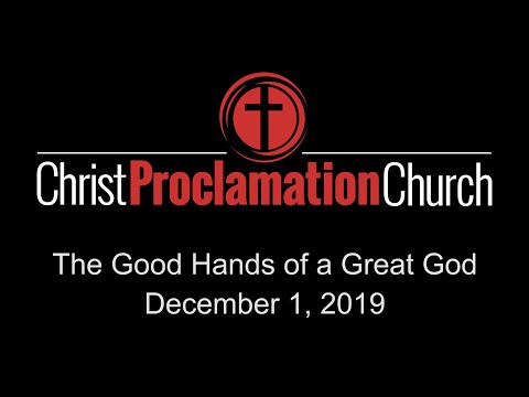 20191201 - The Good Hands of a Great God - Ezra 7:1-8:36 - Steve Thiel