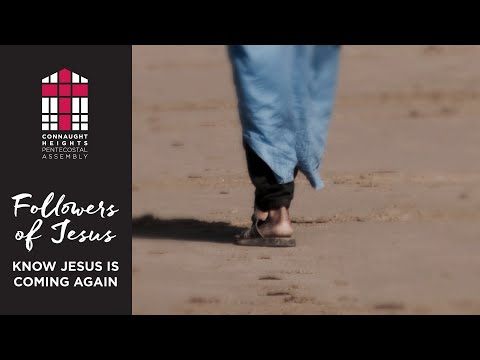 Followers of Jesus – Know Jesus is coming again – Luke 17:22-25