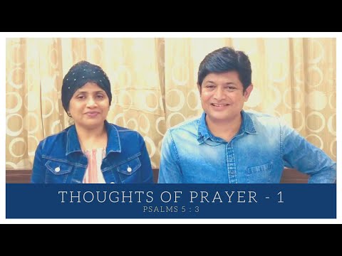 Thoughts of Prayer - 1   (Psalms 5:3)