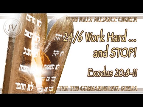 24/6 WORK HARD ...and STOP! | Exodus 20:8-11 | 01/17/2021