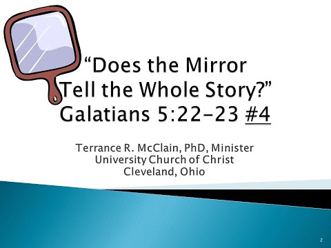 "Does the Mirror Tell the Whole Story?" #4 | Galatians 5:23,24 | Wed. PM Bible Study, March 23, 2022