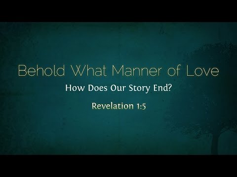 Behold What Manner of Love (Revelation 1:5-6)