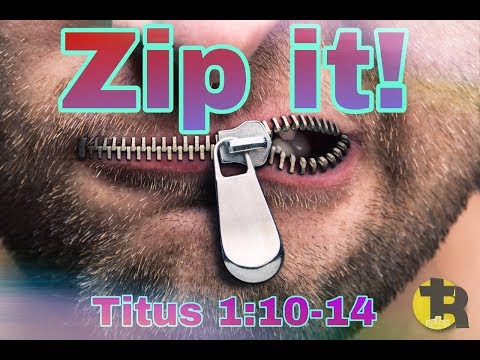 Titus 1:9-11 Zip It! - Pastor Ray Dash