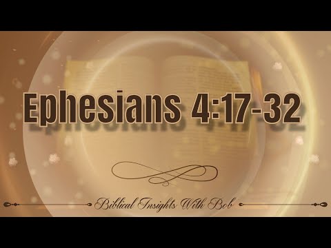 Eph. 4:17-32