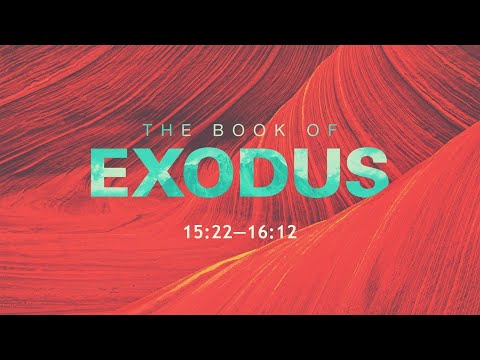 Israel Grumbles (Exodus 15:22—16:12)