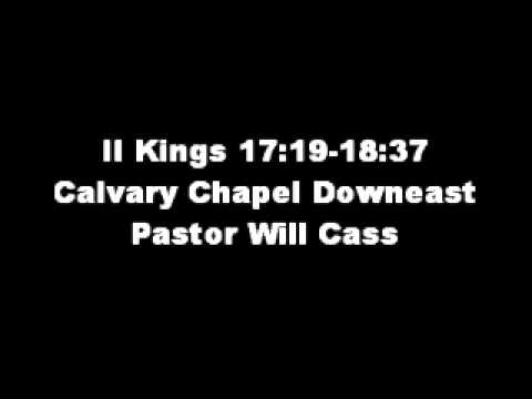 2 Kings 17:19-18:37 - Calvary Chapel Downest - Pastor Will Cass