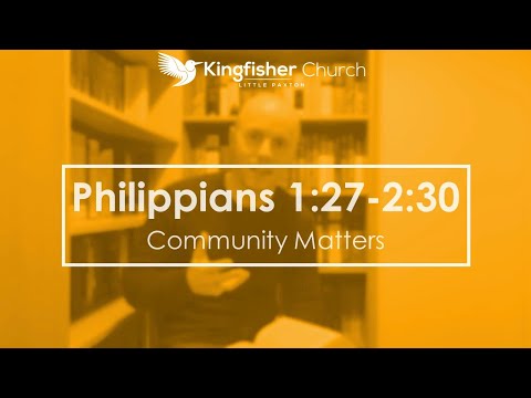 Philippians 1:27-2:30 (Community Matters)