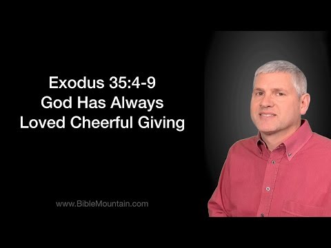 Exodus 35:4-9 God Has Always Loved Cheerful Giving