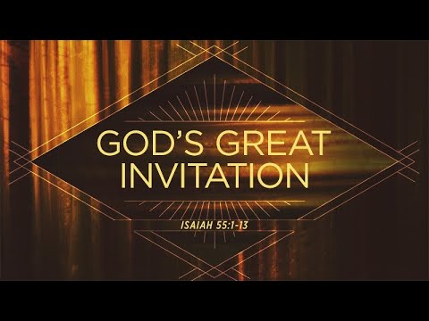 Isaiah 55:1-13 | God's Great Invitation | Rich Jones