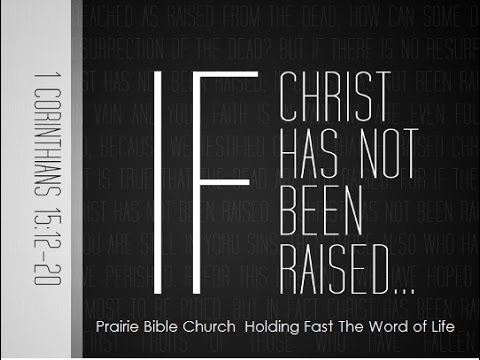 He is Alive!! (1 Corinthians 15: 12-19) 11/8/15