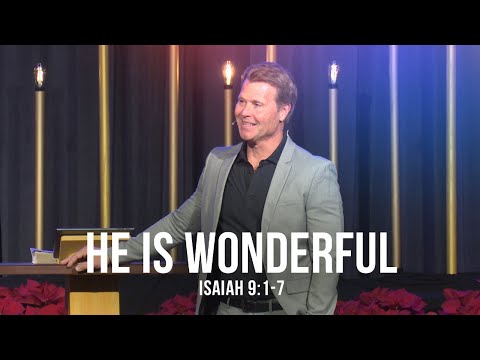 He is Wonderful (Isaiah 9:1-7)