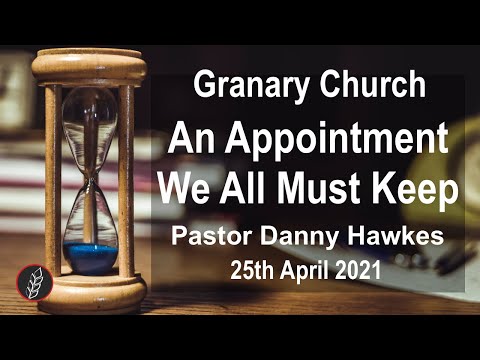 An Appointment We All Must Keep | Hebrews 9:27 | Ecclesiastes 8:7-8 | Sun 25th Apr 2021