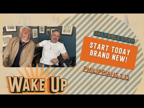 Start Today Brand New! | Philippians 3:13