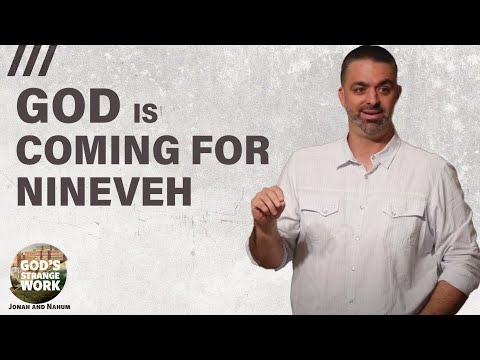 God’s Coming for Nineveh | Nahum 1:8-15 | Week 8