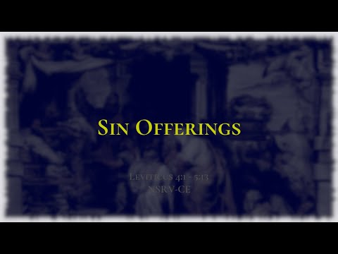 Sin Offerings - Holy Bible, Leviticus 4:1-5:13