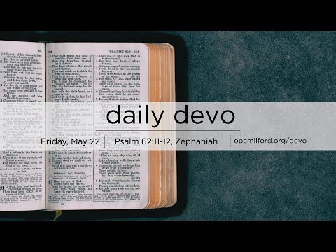 Perry's Daily Devos: Psalm 62:11-12, Zephaniah 1