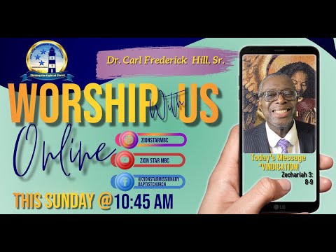 23 August  2020 | "Vindication" | Zechariah 3: 8-9  | Dr. Carl Frederick Hill, Sr. | Zion Star MBC