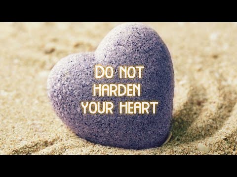 Hebrews 3: 7-19, Do Not Harden Your Hearts