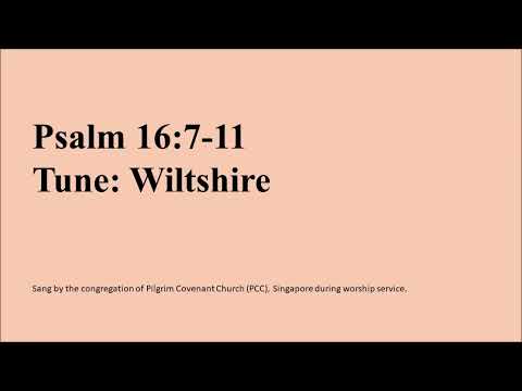 Psalm 16:7-11 (Tune: Wiltshire)
