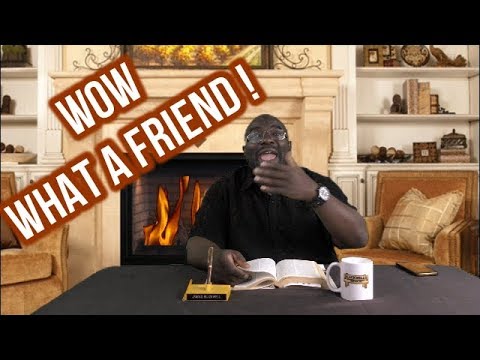 WOW!! What A Friend John 15:13, 14 (NO GREATER LOVE)