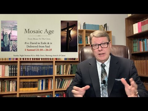 Mosaic age #10 David in Exile 1 Sam. 21:10—26:25
