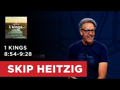 1 Kings 8:54-9:28 | Skip Heitzig