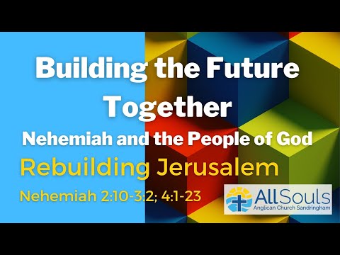 17th October 2021 - 9:30am Online Service - Rebuilding Jerusalem  (Nehemiah 2:10-3:2 & 4:1-23)