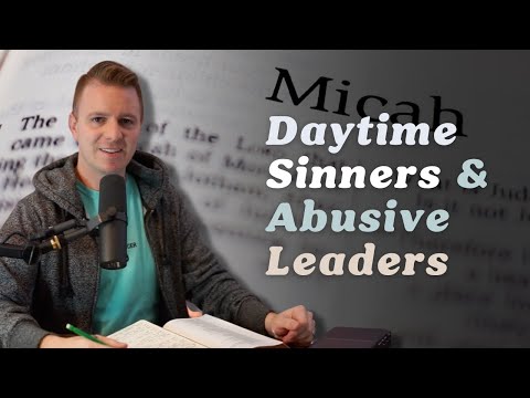 Micah 2:1-5 | Abusive Leaders & Premeditated Sin