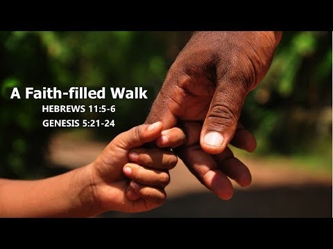 Hebrews 11:5-6 - A Faith-Filled Walk // with Felix Fernandez