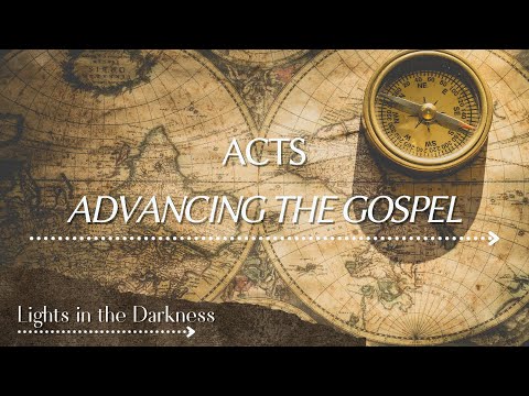 LIGHTS IN THE DARKNESS, PART 3 - Acts 13:38-42 - 5/8/2022