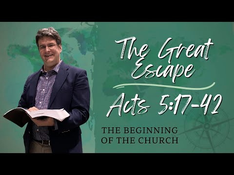 Acts 5:17-42: The Great Escape