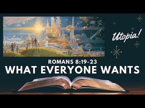 Romans 8:19-23 "What Everyone Wants"