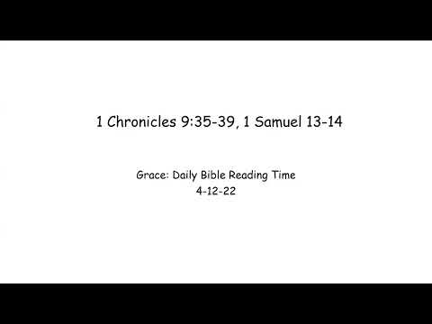 4-12-22 1 Chronicles 9:35-39, 1 Samuel 13-14