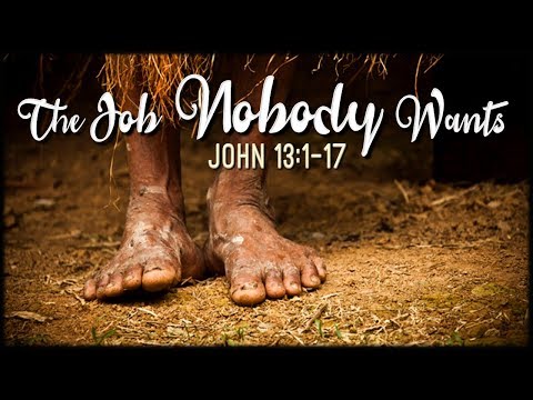 The Job Nobody Wants | John 13:1-17