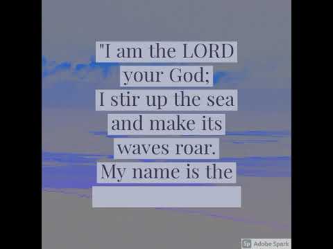 My name is the LORD Almighty! Isaiah 51:15