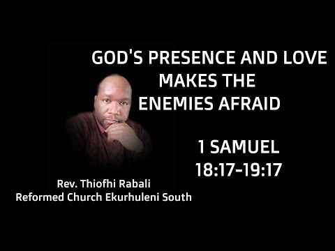 God's presence and love makes your enemies afraid. 1 Samuel 18:17-19:17