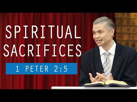 Spiritual Sacrifices (1 Peter 2:5)