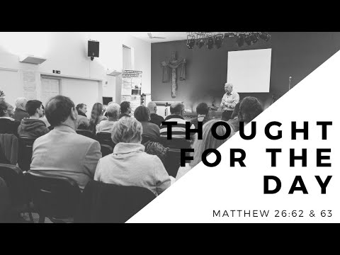 Thought For The Day | Matthew 26:62 & 63