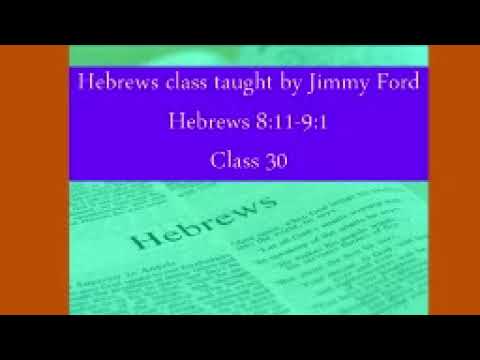Class 30 Hebrews 8:11-9:1