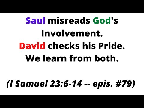 Misreading God. And checking your Pride when God sends you a warning. (I Samuel 23:6-14, epis. #79)