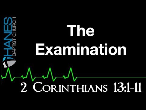 10/4/2017 - The examination - 2 Corinthians 13:1-11