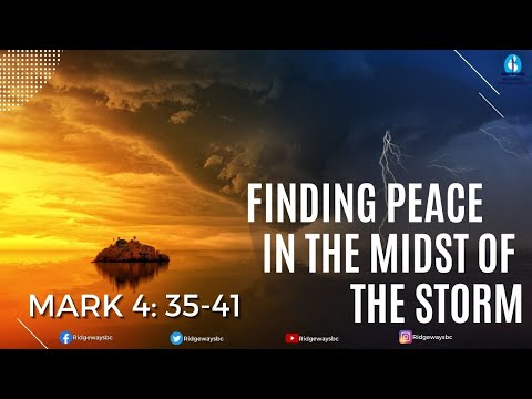 Finding Peace in the Midst of the Storm | Mark 4:35-41 | 26.06.2022