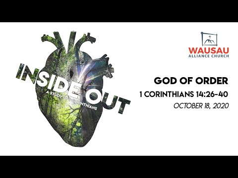 God of Order, 1 Corinthians 14:26-40 - October 18, 2020