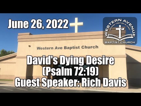 Sunday Service - June 26, 2022 (David's Dying Desire; Psalm 72:19)