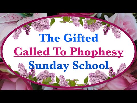 Called To Prophesy, Sunday School Lesson, January 31, 2021,  Luke 2:36-38; Acts 2:16-21; 21:8-9.