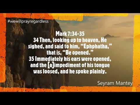 Mark 7:34-35. Ephphatha! Be opened!