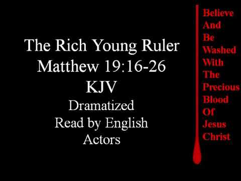 Jesus Said: "The Rich Young Ruler", Matthew 19:16-26, KJV