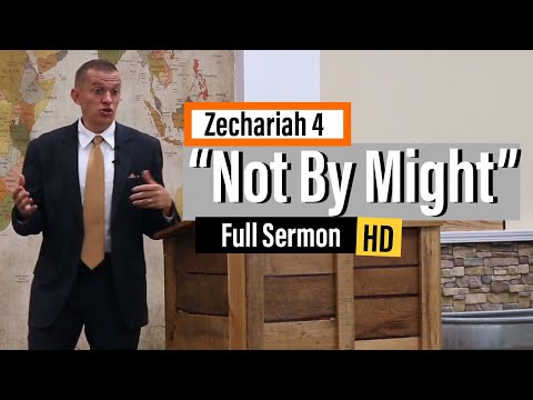 Not By Might | Zechariah 4:1-6 | KJV Baptist Preaching