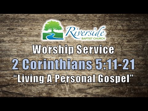 01-17-21 – 2 Corinthians 5:11-21 - "Living A Personal Gospel"